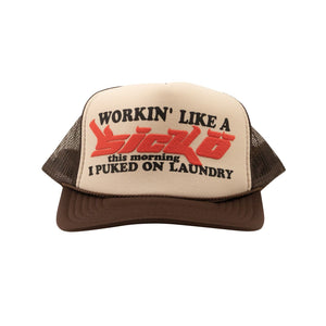 Brown Working Like a Sicko Trucker Hat