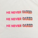 White Cotton He Never Cared T-Shirt